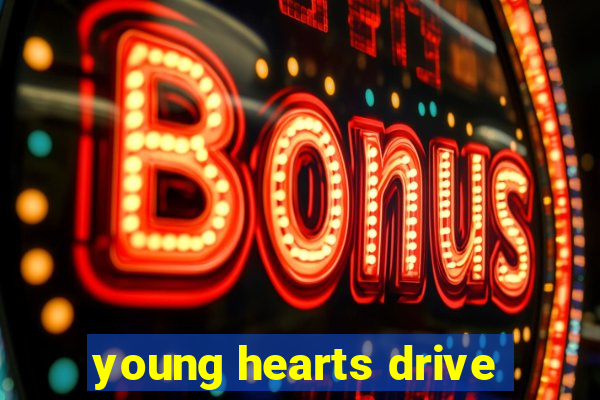 young hearts drive